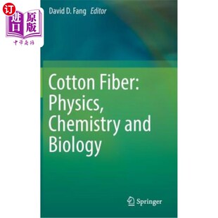 海外直订Cotton Fiber: Physics, Chemistry and Biology 棉纤维：物理、化学和生物