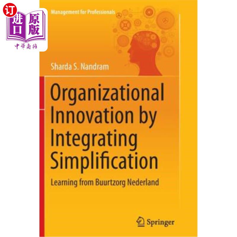 海外直订Organizational Innovation by Integrating Simplification: Learning from Buurtzorg 整合简化的组织创新:借鉴Buu