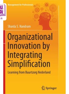 海外直订Organizational Innovation by Integrating Simplification: Learning from Buurtzorg 整合简化的组织创新:借鉴Buu