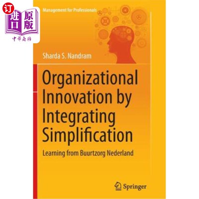 海外直订Organizational Innovation by Integrating Simplification: Learning from Buurtzorg 整合简化的组织创新:借鉴Buu