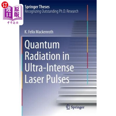 海外直订Quantum Radiation in Ultra-Intense Laser Pulses 超强激光脉冲中的量子辐射