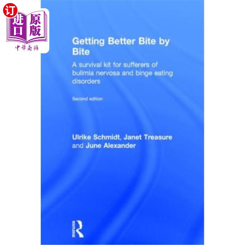 海外直订Getting Better Bite by Bite: A Survival Kit for Sufferers of Bulimia Nervosa and 一口一口地变好:神经性贪食
