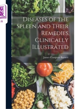 海外直订医药图书Diseases of the Spleen and Their Remedies Clinically Illustrated 脾病及其治疗临床图解
