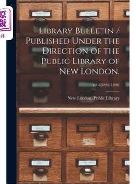 海外直订Library Bulletin / Published Under the Direction of the Public Library of New Lo 图书馆公报/新伦敦公共图书