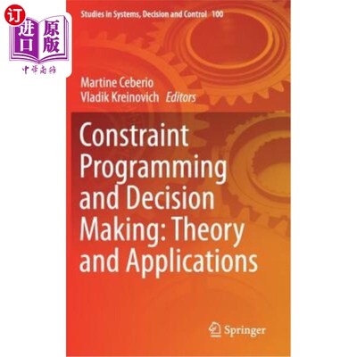 海外直订Constraint Programming and Decision Making: Theory and Applications 约束规划与决策：理论与应用