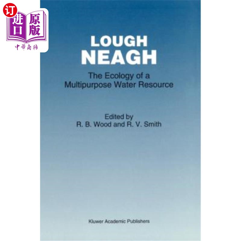 海外直订Lough Neagh: The Ecology of a Multipurpose Water Resource 内伊湖：多用途水资源的生态学