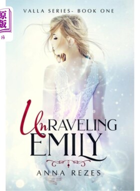海外直订Unraveling Emily: Valla Series - Book One 解开艾米莉：瓦拉系列-第一册