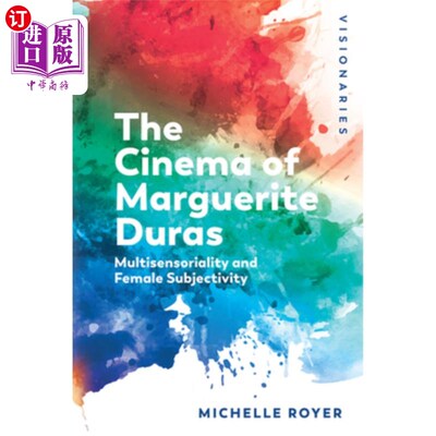 海外直订The Cinema of Marguerite Duras: Multisensoriality and Female Subjectivity 玛格丽特·杜拉斯的电影：多感官与女性主