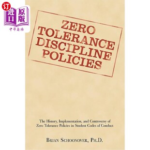 海外直订Zero Tolerance Discipline Policies: The History, Implementation, and Controversy 零容忍纪律政策:学生行为准