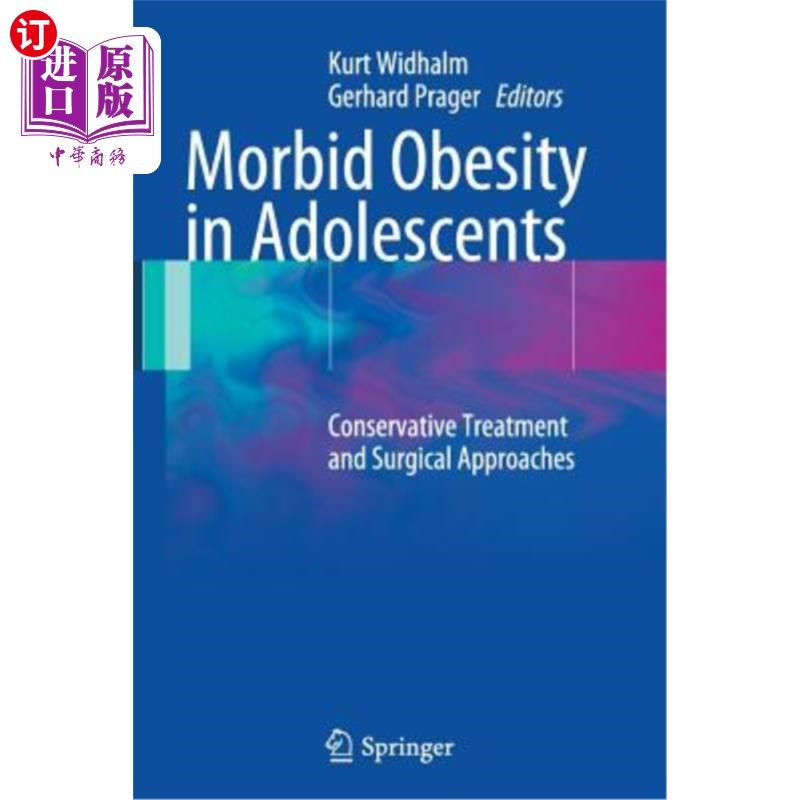 海外直订医药图书Morbid Obesity in Adolescents: Conservative Treatment and Surgical Approaches 青少年病态肥胖:保守治