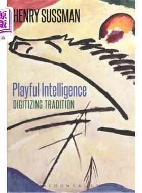 海外直订Playful Intelligence: Digitizing Tradition 顽皮的智慧