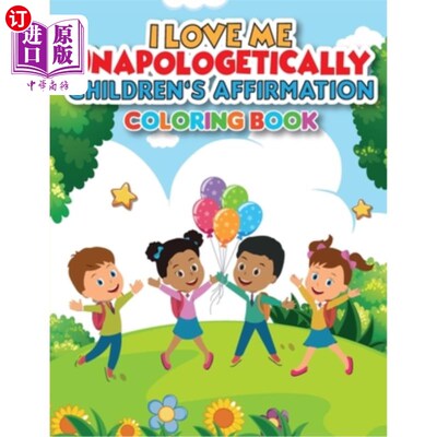 海外直订iLoveMe, Unapologetically - Children's Affirmation Coloring Book iLoveMe，毫无歉意-儿童肯定着色书