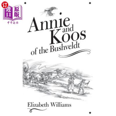 海外直订Annie and Koos of the Bushveldt 布什维尔德的安妮和库斯