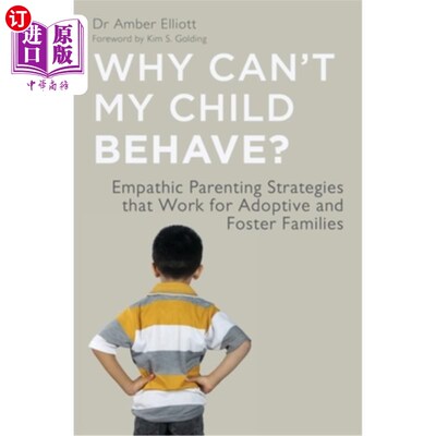 海外直订Why Can't My Child Behave?: Empathic Parenting Strategies That Work for Adoptive 为什么我的孩子不能守规矩?: