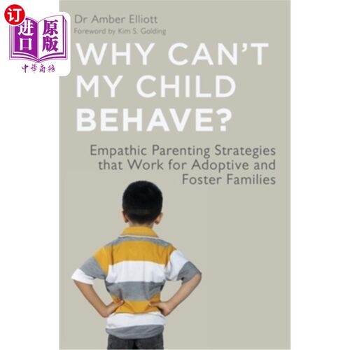 海外直订Why Can't My Child Behave?: Empathic Parenting Strategies That Work for Adoptive 为什么我的孩子不能守规矩?: