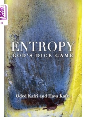 海外直订Entropy - God's Dice Game: The book describes the historical evolution of the un 熵-上帝的骰子游戏：这本书