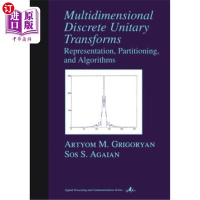 海外直订Multidimensional Discrete Unitary Transforms: Representation: Partitioning, and  多维离散酉变换：表示：划分