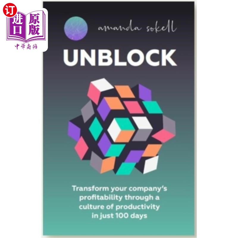 海外直订Unblock: Transform Your Company's Profitability Through a Culture of Productivit 解除障碍：在短短100天内通