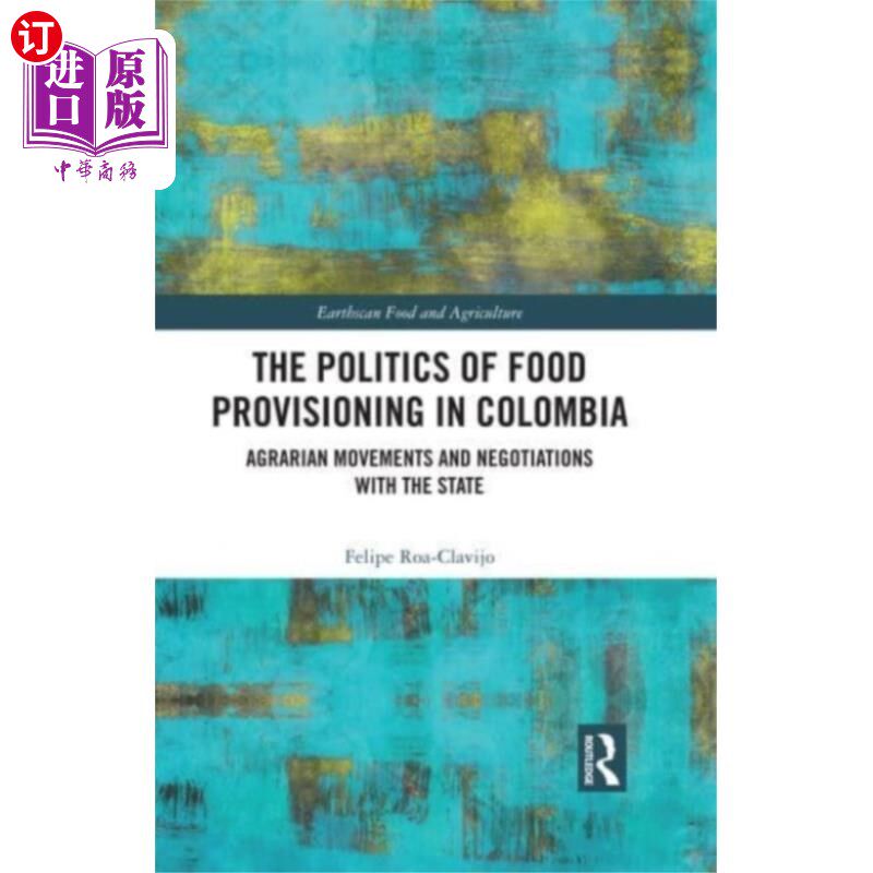 海外直订Politics of Food Provisioning in Colombia 哥伦比亚的粮食供应政治