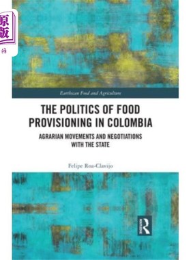海外直订Politics of Food Provisioning in Colombia 哥伦比亚的粮食供应政治