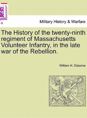 海外直订The History of the Twenty-Ninth Regiment of Massachusetts Volunteer Infantry, in 马萨诸塞州志愿步兵第二十九