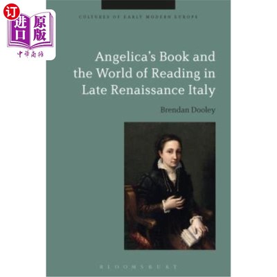 海外直订Angelica's Book and the World of Reading in Late Renaissance Italy 安杰莉卡的书与文艺复兴晚期意大利的阅读世