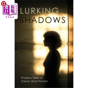 Fiction Shadows Classic 海外直订Lurking 潜伏 短篇小说中 Tales 经典 Shadow 影子故事 影子 Short