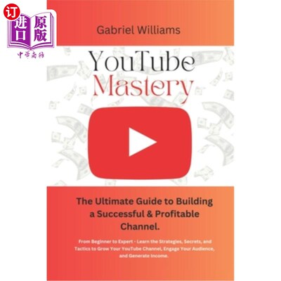 海外直订YouTube Mastery: The Ultimate Guide to Building a Successful & Profitable Channe YouTube精通：