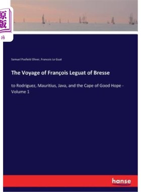 海外直订The Voyage of Fran?ois Leguat of Bresse: to Rodriguez, Mauritius, Java, and the  布雷斯的弗朗索瓦莱格塔之旅