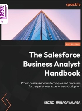 海外直订The Salesforce Business Analyst Handbook: Proven business analysis techniques an Salesforce