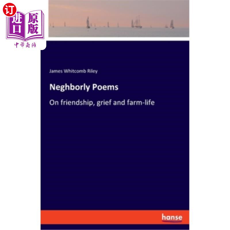 海外直订Neghborly Poems: On friendship, grief and farm-life 邻里诗:关于友谊、悲伤和农场生活