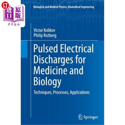海外直订Pulsed Electrical Discharges for Medicine and Biology: Techniques, Processes, Ap 医学和生物学用脉冲放电:技