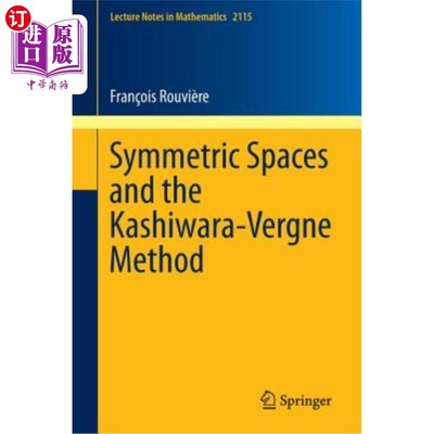 海外直订Symmetric Spaces and the Kashiwara-Vergne Method 对称空间与Kashiwara-Vergne方法