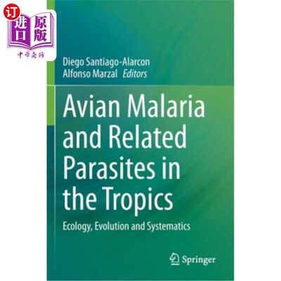 海外直订医药图书Avian Malaria and Related Parasites in the Tropics: Ecology, Evolution and Syste 热带地区的禽疟疾和
