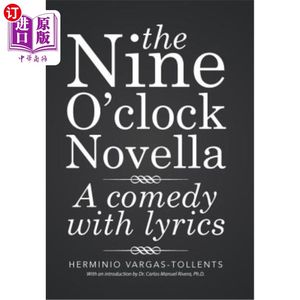 海外直订The Nine O'clock Novella: A comedy with lyrics 《九点钟Novella》:一部有歌词的喜剧