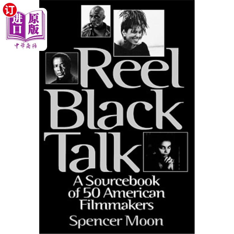 海外直订Reel Black Talk: A Sourcebook of 50 American Filmmakers Reel Black Talk: 50位美国电影制作人的资料手册