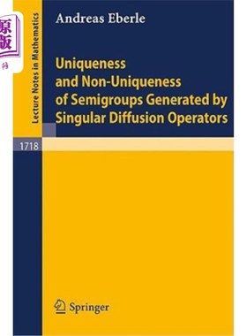 海外直订医药图书Uniqueness and Non-Uniqueness of Semigroups Generated by Singular Diffusion Oper 奇异扩散算子生成的