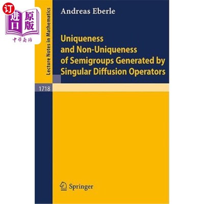 海外直订医药图书Uniqueness and Non-Uniqueness of Semigroups Generated by Singular Diffusion Oper 奇异扩散算子生成的
