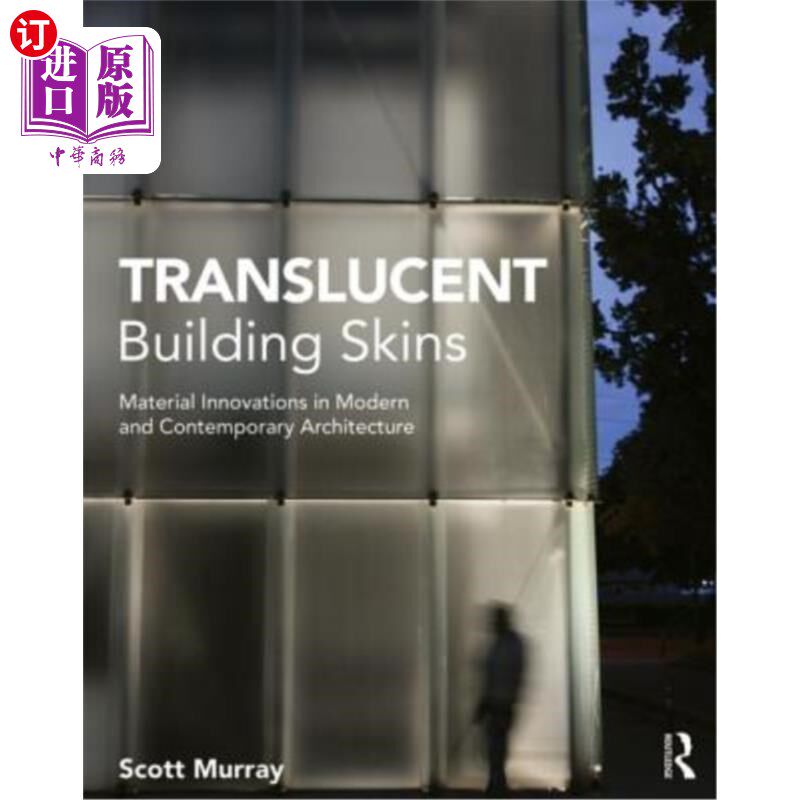 海外直订Translucent Building Skins: Material Innovations in Modern and Contemporary Arch 半透明建筑表皮:现代和当代