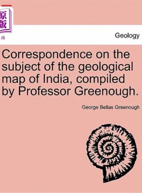 海外直订Correspondence on the Subject of the Geological Map of India, Compiled by Profes 《印度地质图主题函件》，格