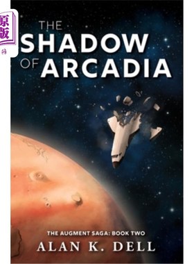 海外直订The Shadow of Arcadia: The Augment Saga: Book Two 阿卡迪亚的阴影：扩充传奇：第二卷