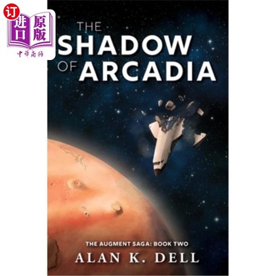 海外直订The Shadow of Arcadia: The Augment Saga: Book Two 阿卡迪亚的阴影：扩充传奇：第二卷