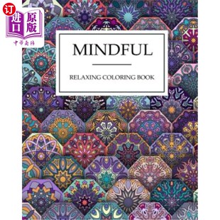 海外直订Mindful RELAXING coloring book: Mindful & Creative Calm Coloring Books For Adult 心旷神怡的彩绘书：心旷神怡