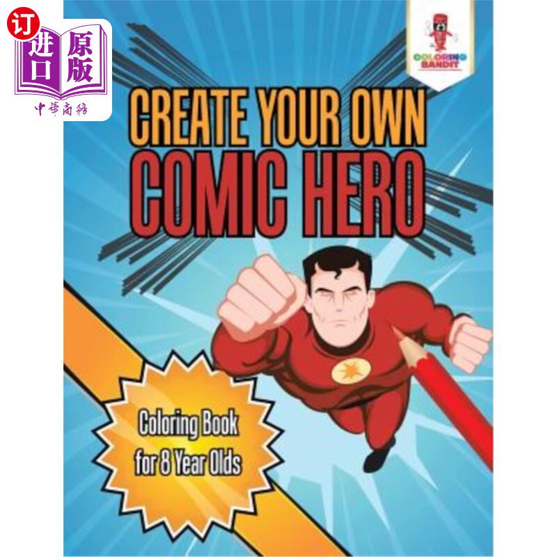 海外直订Create Your Own Comic Hero: Coloring Book for 8 Year Olds 创造你自己的漫画英雄:8岁孩子的填色书