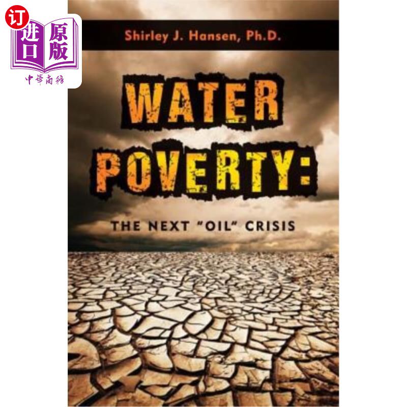 海外直订Water Poverty: The Next "Oil" Crisis 水资源匮乏：下一个“石油”危机