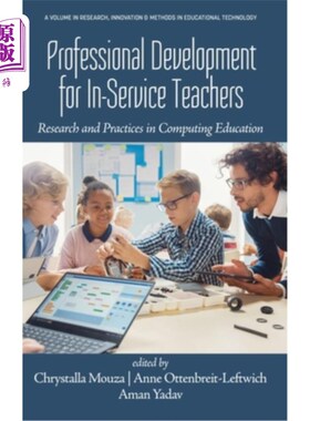海外直订Professional Development for In-Service Teachers: Research and Practices in Comp 在职教师专业发展:计算机教