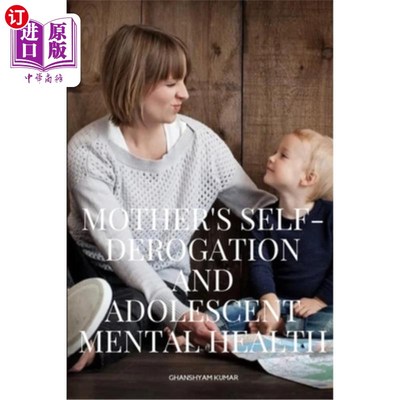 海外直订医药图书Mother's Self-Derogation and Adolescent Mental Health 母亲自我贬低与青少年心理健康