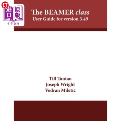 海外直订The BEAMER class: User Guide for version 3.49 BEAMER类：版本3.49的用户指南