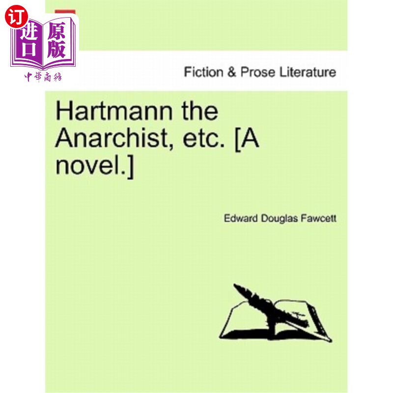 海外直订Hartmann the Anarchist, Etc. [A Novel.] 无政府主义者哈特曼等[小说]