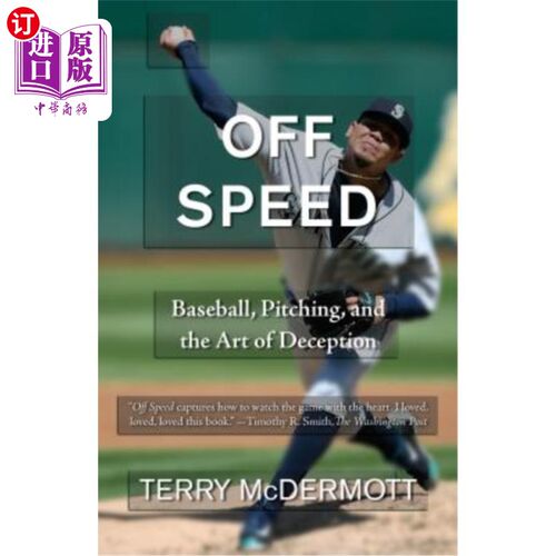 海外直订Off Speed: Baseball, Pitching, and the Art of Deception 慢速:棒球，投球和欺骗的艺术
